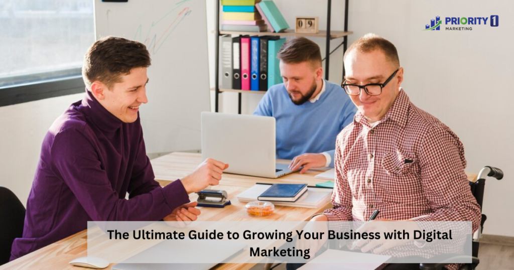 The Ultimate Guide To Growing Your Business With Digital Marketing