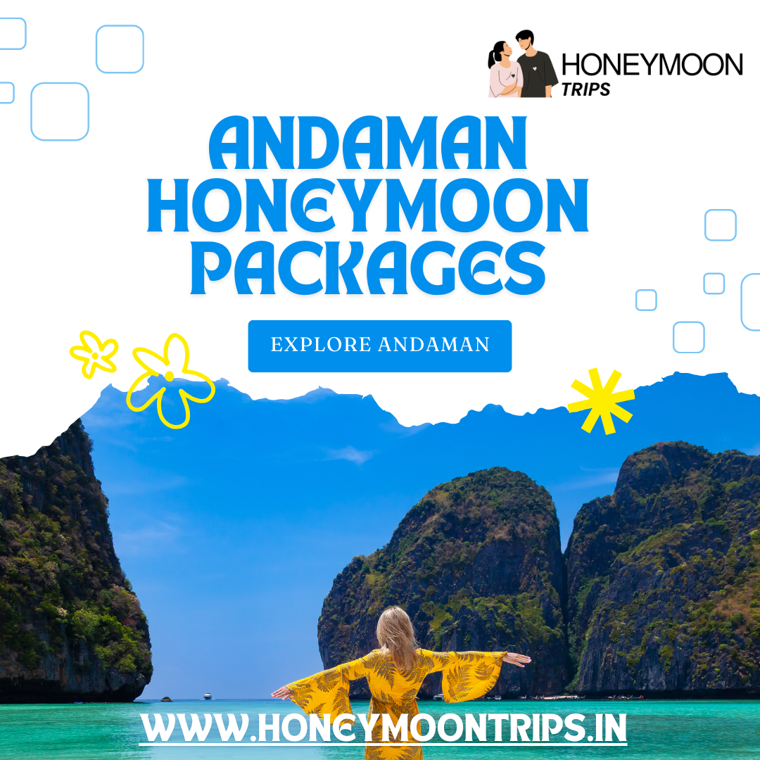 Discover Romance in Paradise with Honeymoon Trips Andaman honeymoon packages