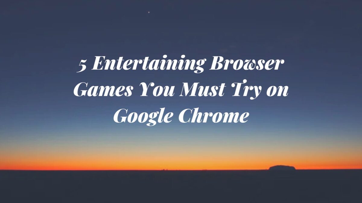 Entertaining browser games