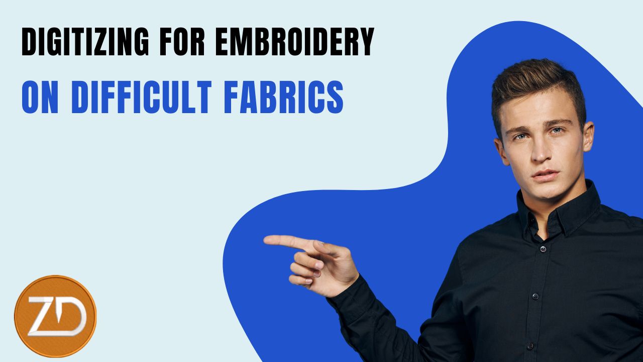 Digitizing for Embroidery on Difficult Fabrics