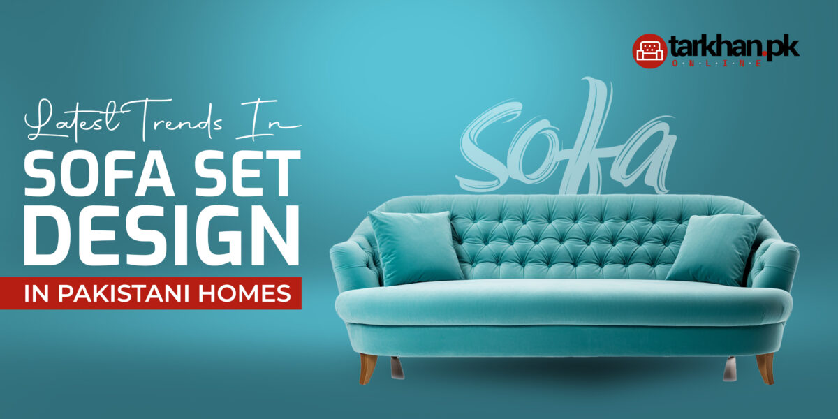 Sofa Set Designs for Pakistani Homes