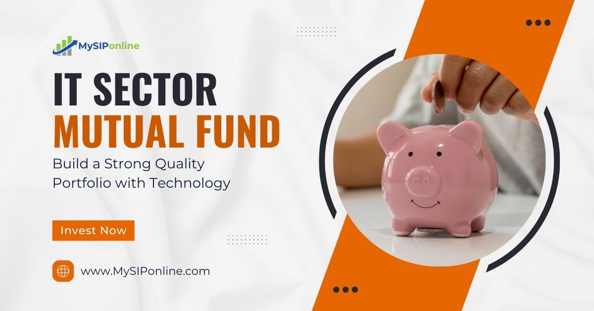 IT Sector Mutual Fund: Build a Strong Quality Portfolio with Technology