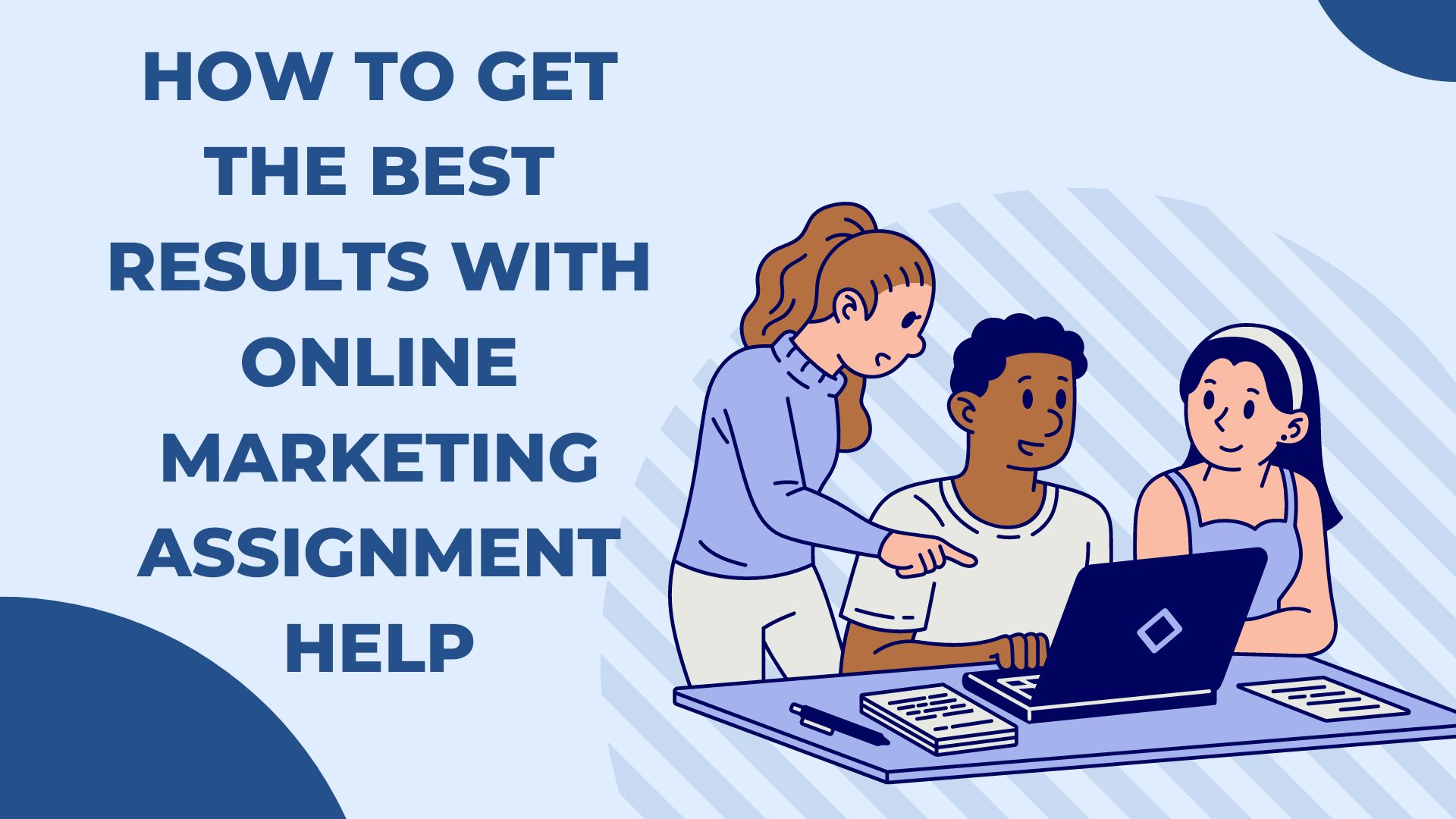 How to Get the Best Results with Online Marketing Assignment Help