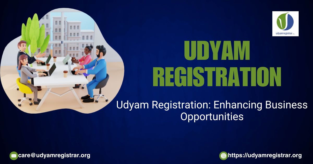 Udyam Registration: Enhancing Business Opportunities