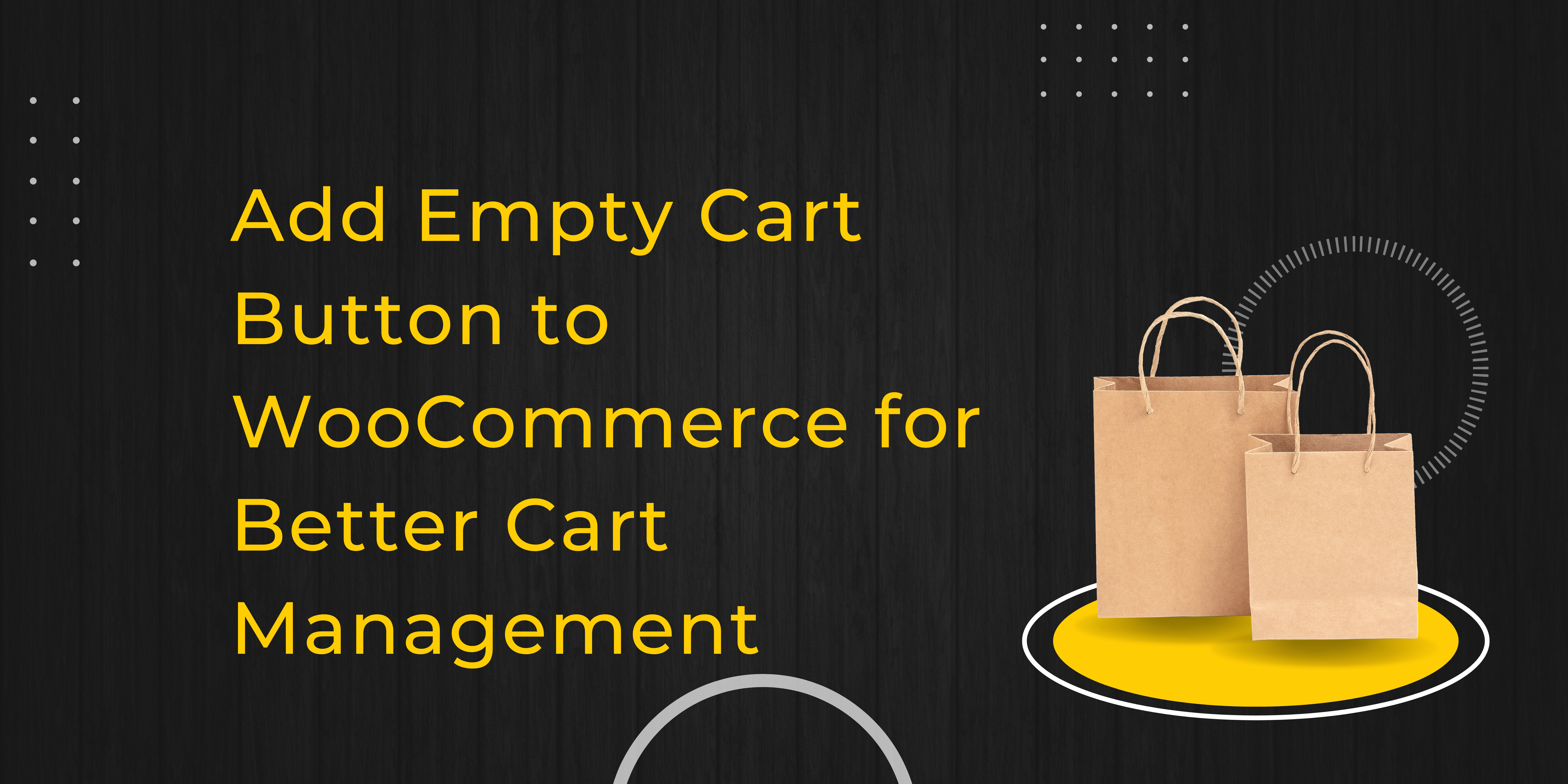 How to Easily Add Empty Cart Button to WooCommerce for Better User Experience