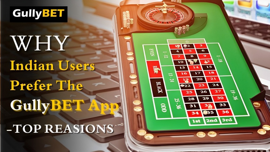 Why Indian Users Prefer The GullyBET App- Top Reasons