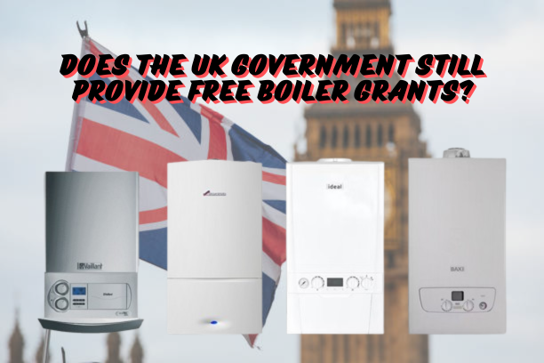 DOES THE UK GOVERNMENT STILL PROVIDE FREE BOILER GRANTS?