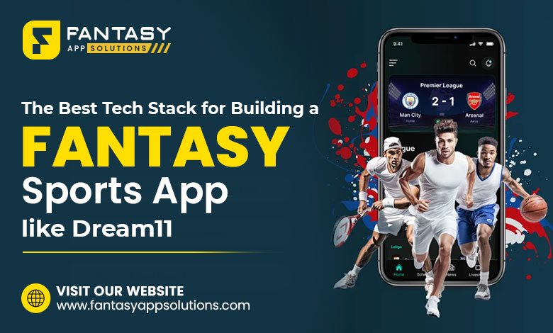 The Best Tech Stack for Building a Fantasy Sports App like Dream11