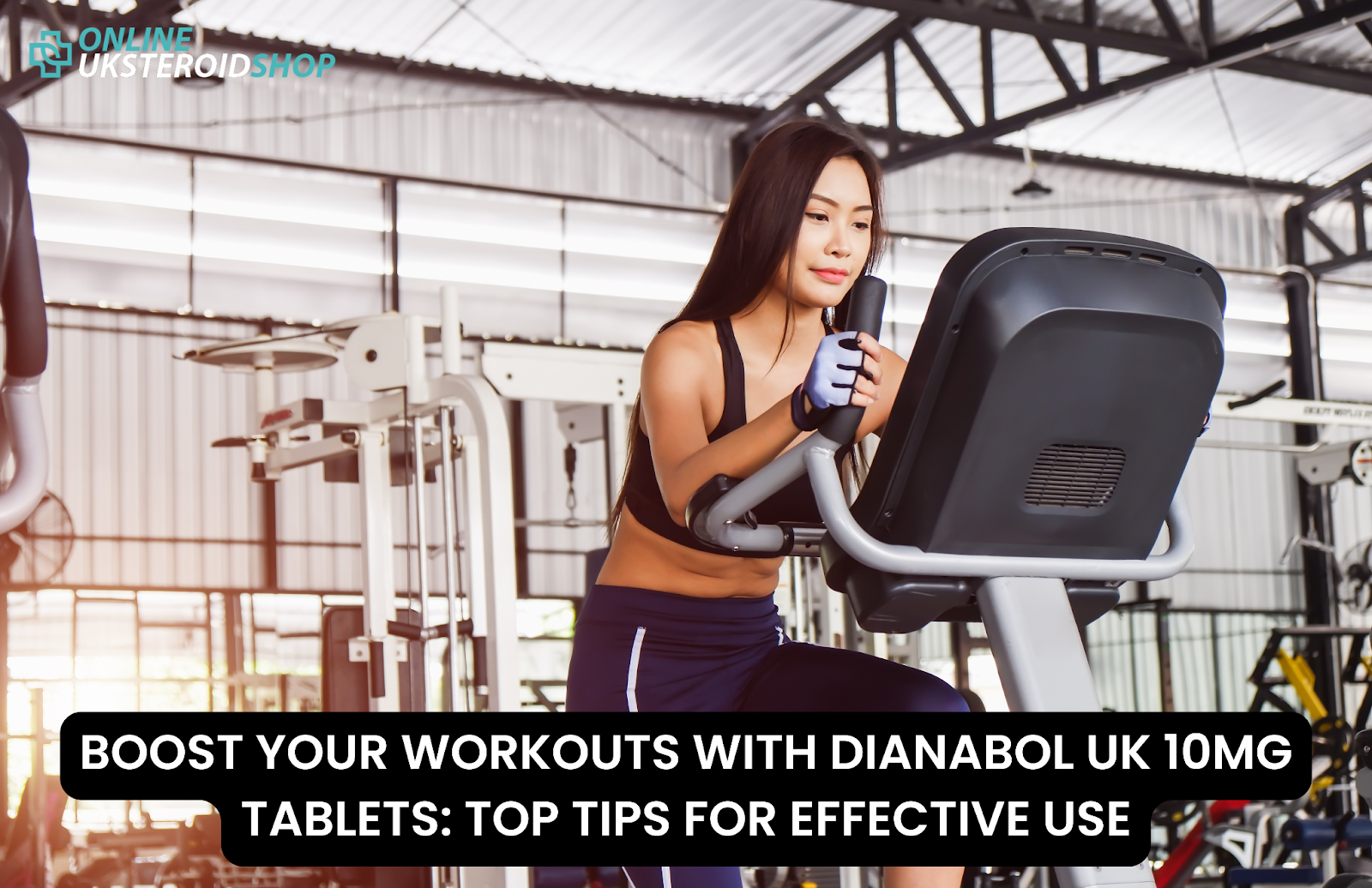 BOOST YOUR WORKOUTS WITH DIANABOL UK 10MG TABLETS: TOP TIPS FOR EFFECTIVE USE