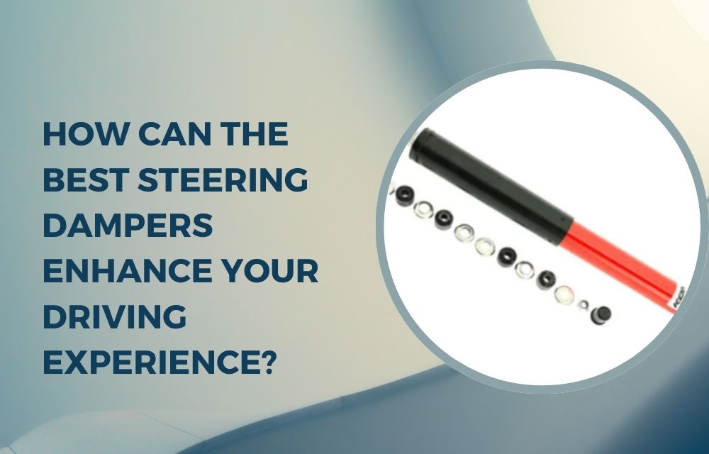 How Can the Best Steering Dampers Enhance Your Driving Experience