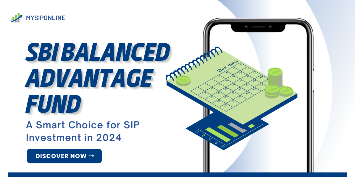 SBI Balanced Advantage Fund: A Smart Choice for SIP Investment in 2024