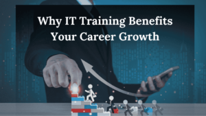 IT Training Benefits Your Career Growth