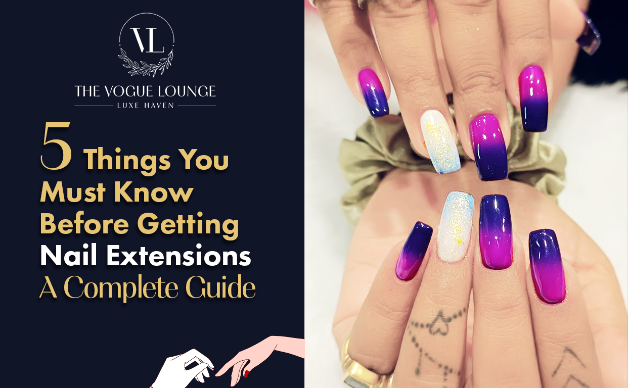 Five Things You Must Know Before Getting Nail Extensions