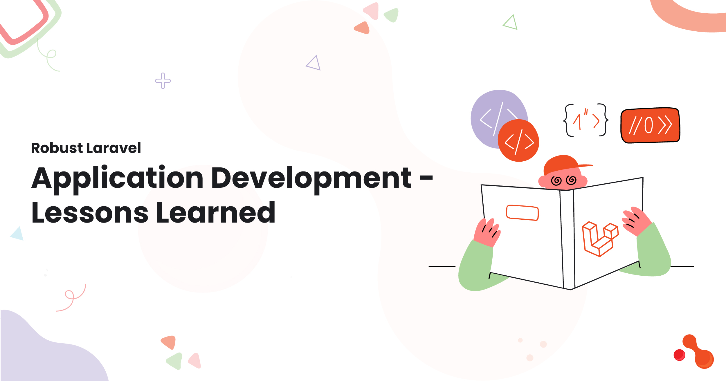 Robust Laravel Application Development - Lessons Learned