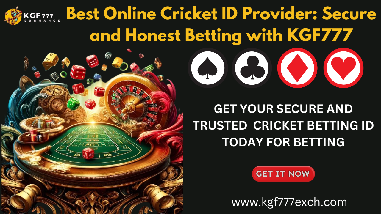 Best Online Cricket ID Provider: Secure and Honest Betting with KGF777