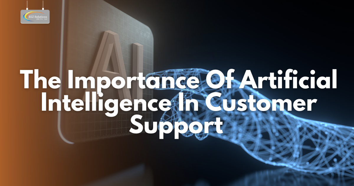 The Importance Of Artificial Intelligence In Customer Support