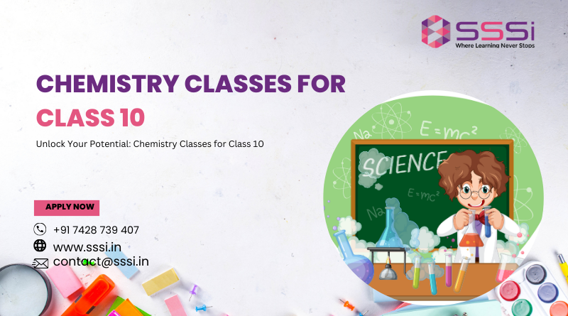 Best Chemistry Classes for Class 10: Learn, Practice, and Excel