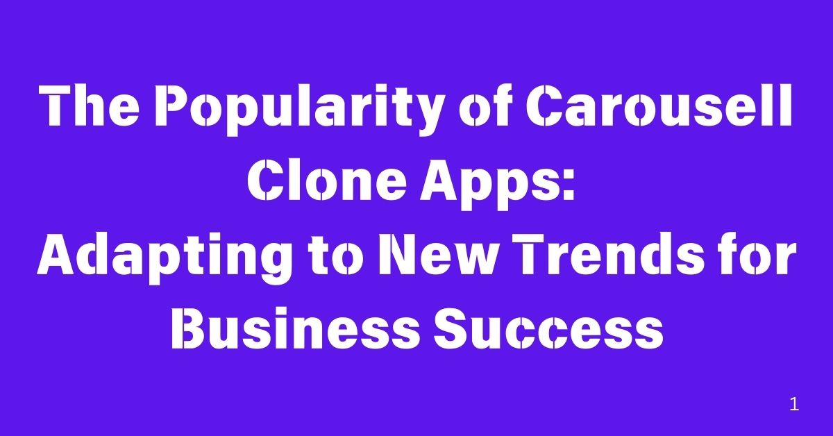 The Popularity of Carousell Clone Apps: Adapting to New Trends for Business Success