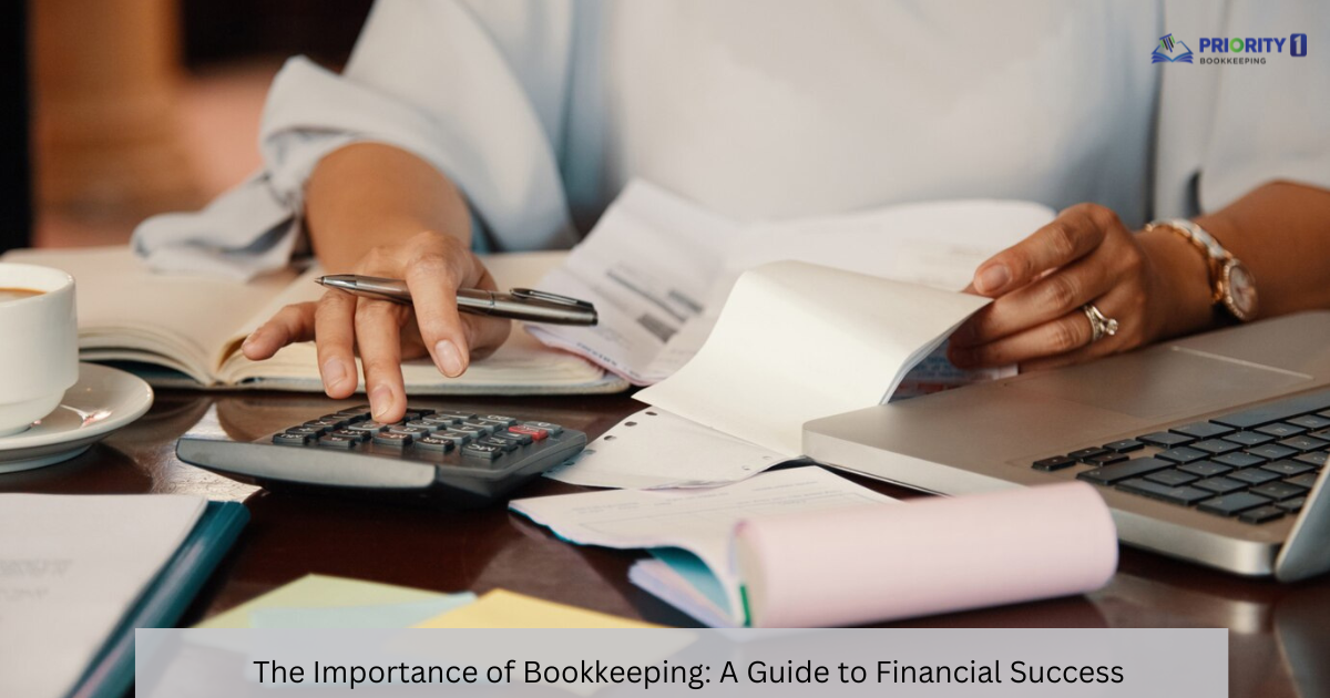 The Importance of Bookkeeping: A Guide to Financial Success