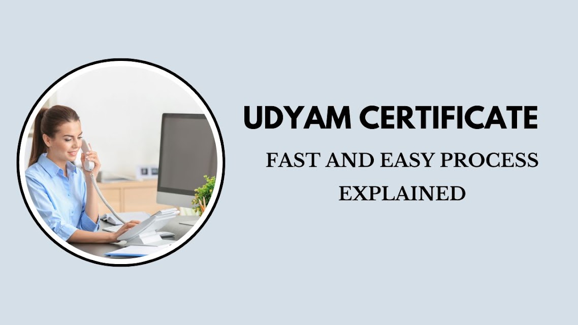 Udyam Certificate: Fast and Easy Process Explained