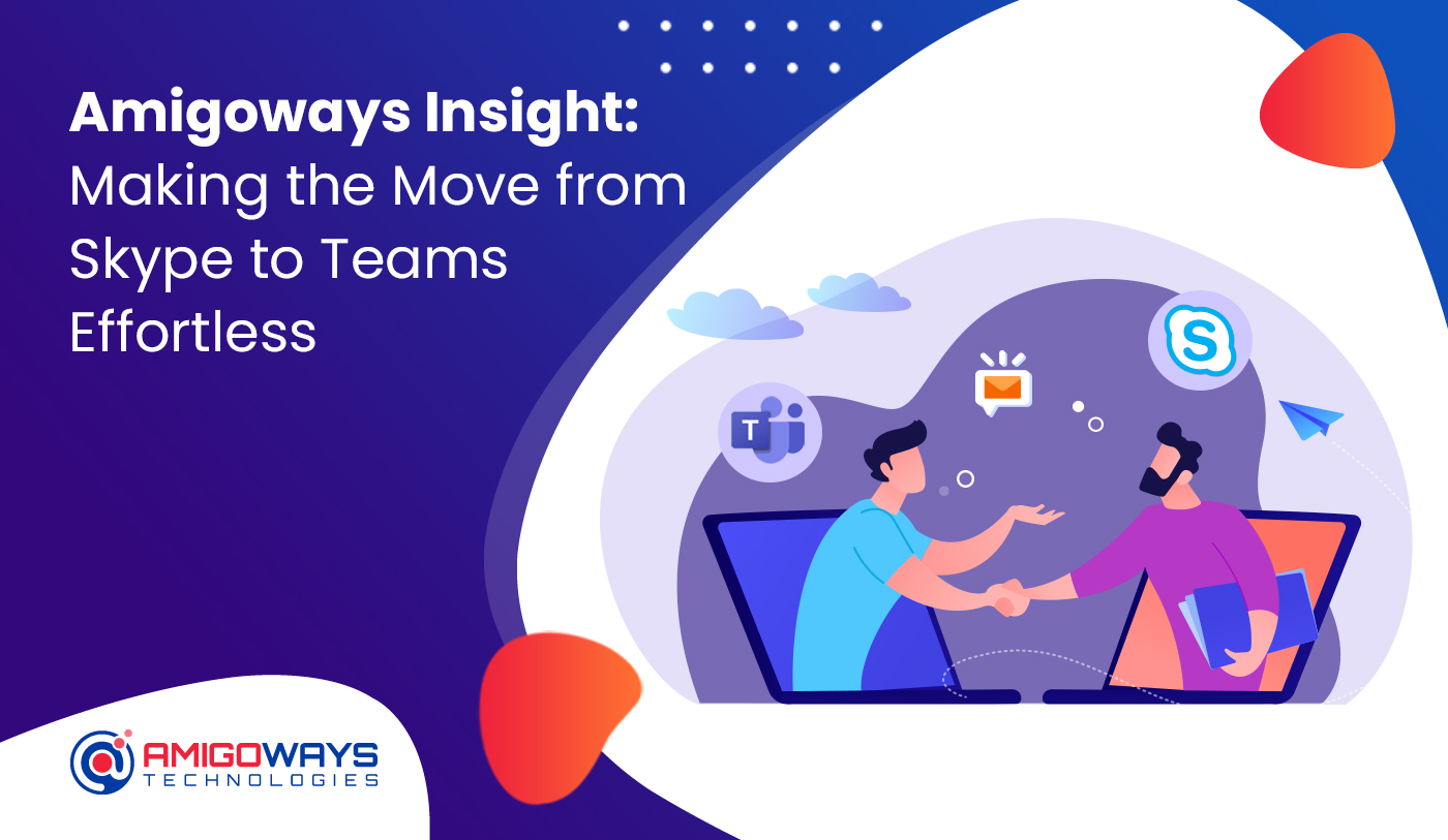 amigoways-insight-moving-from-skype-to-teams