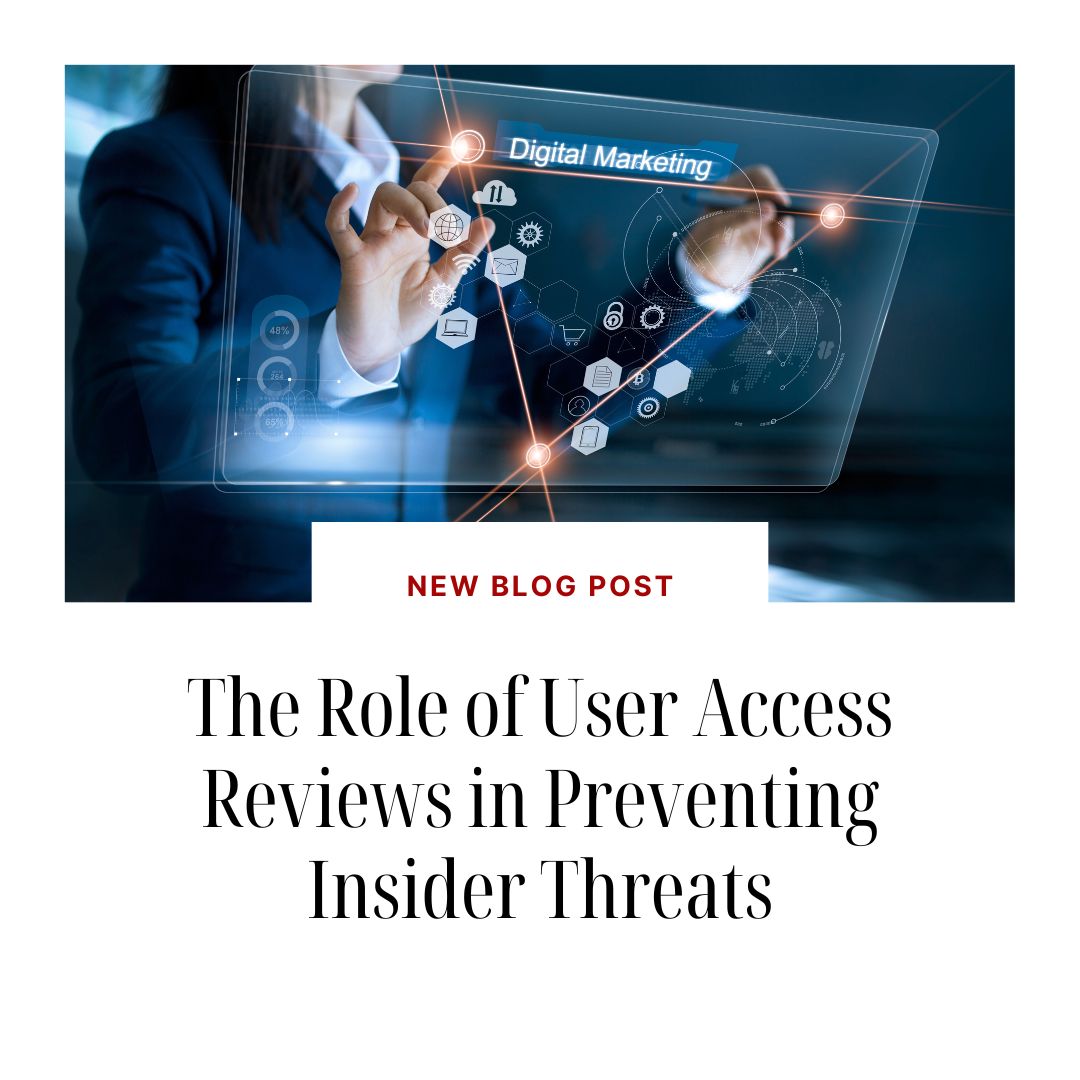 The Role of User Access Reviews in Preventing Insider Threats