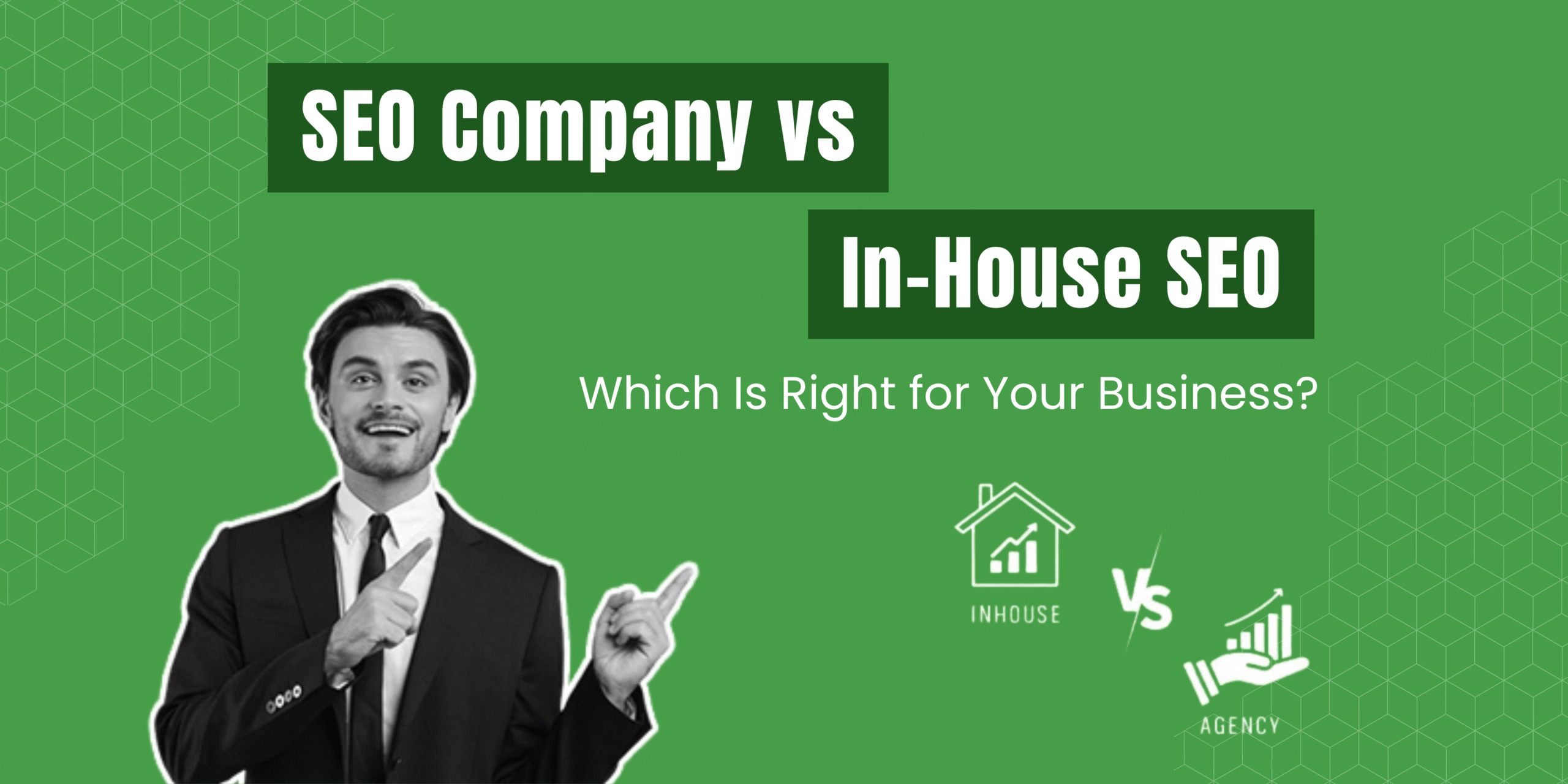 SEO Company vs. In-House SEO: Which Is Right for Your Business?