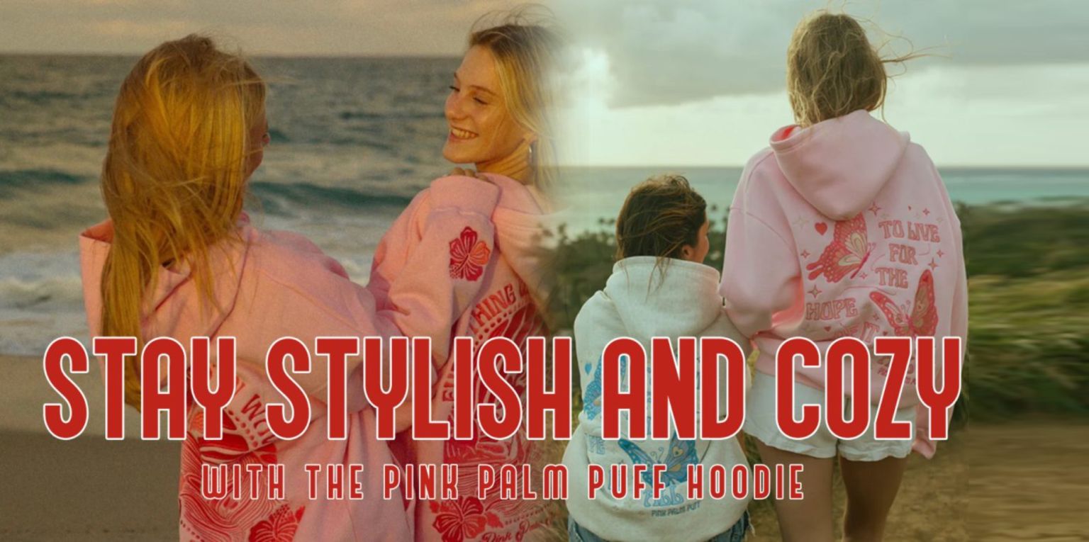 Pink Palm Puff & Hoodie: A Bold Blend of Comfort and Streetwear Culture
