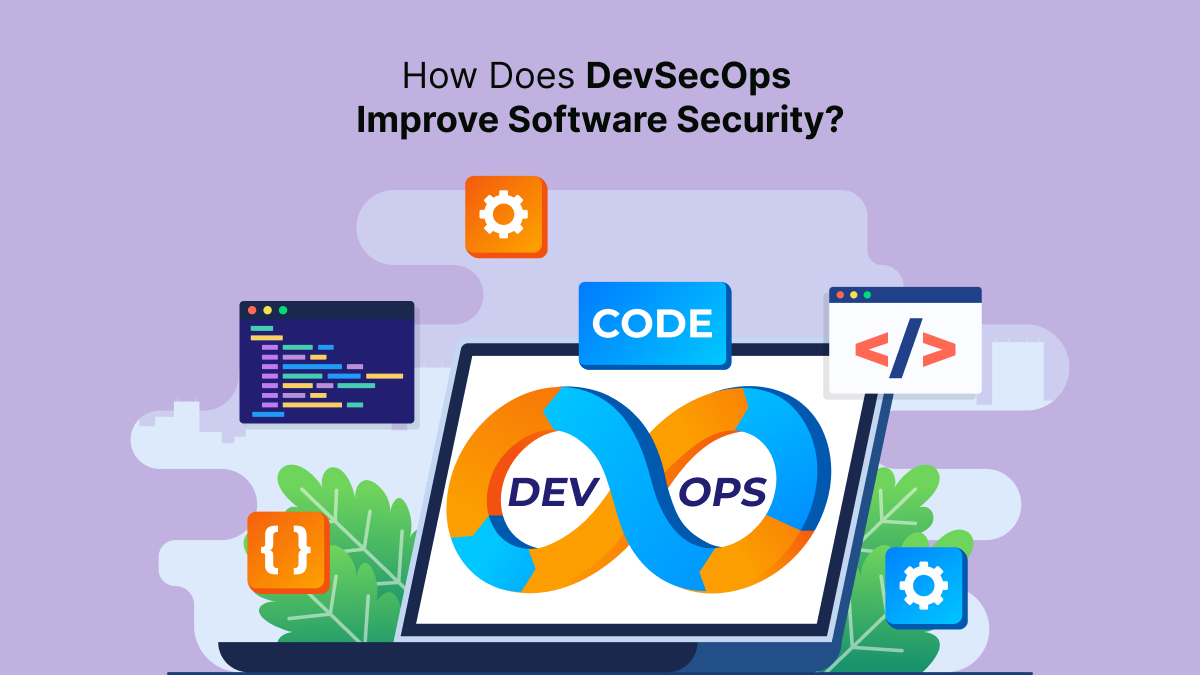 How Does DevSecOps Improve Software Security?