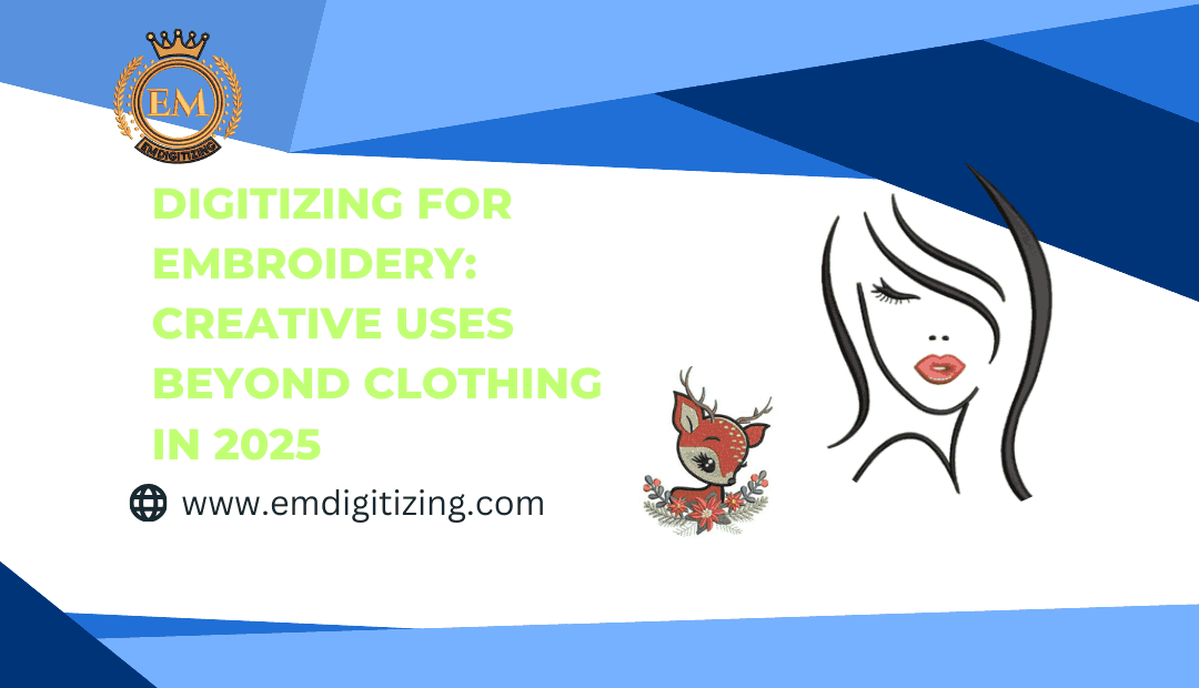 Digitizing for Embroidery Creative Uses Beyond Clothing in 2025