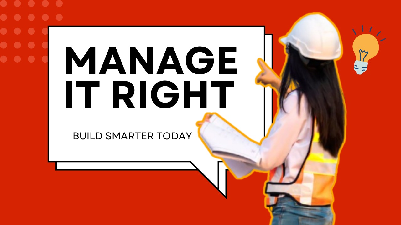 _ “Manage It Right—Build Smarter Today”