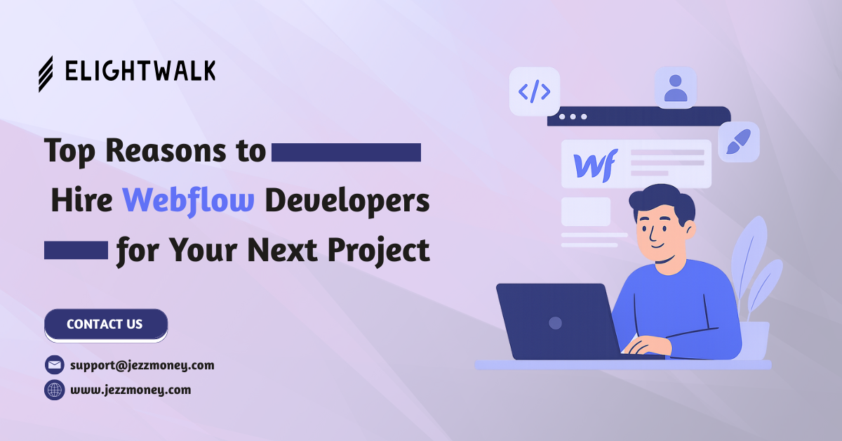Top Reasons to Hire Webflow Developers for Your Next Project