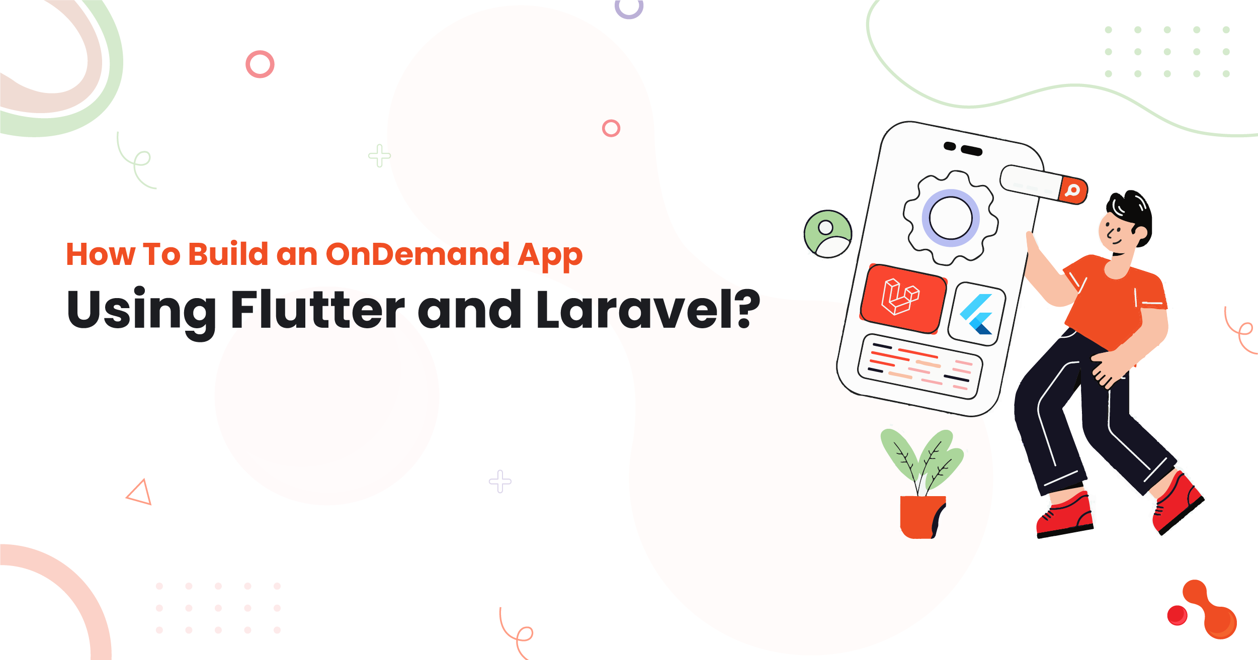 How To Build an OnDemand App Using Flutter and Laravel?