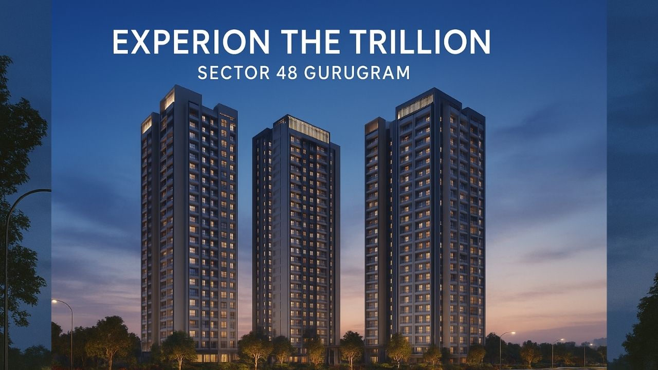 Experion The Trillion Sector 48 Gurgaon | Location Advantages