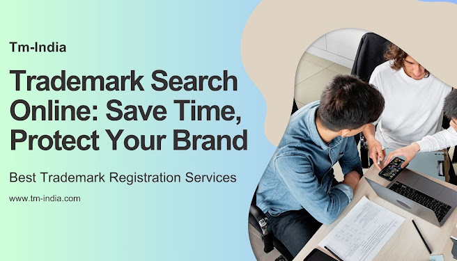 Trademark Search Online Save Time, Protects Your Brand