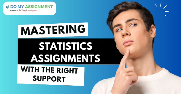 Mastering Statistics Assignments with the Right Support