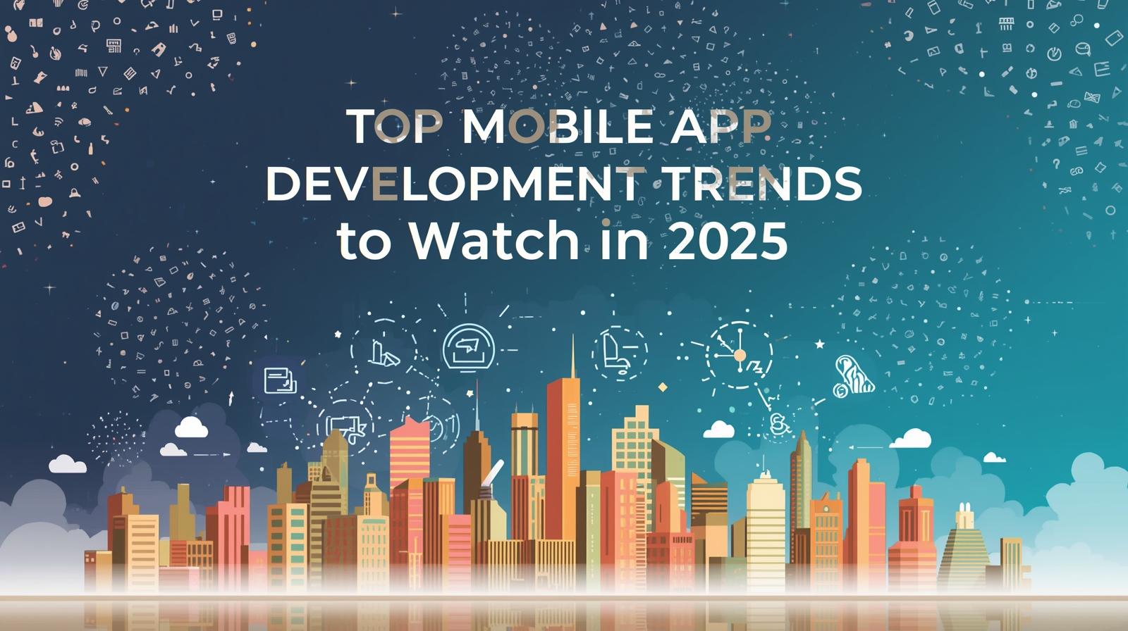 Top Mobile App Development Trends Houston Businesses Should Watch in 2025