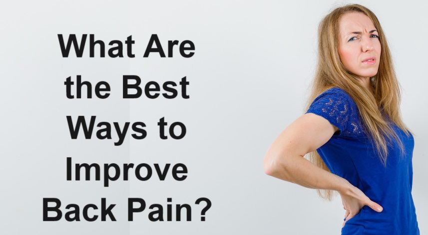 What Are The Best Ways To Improve Back Pain