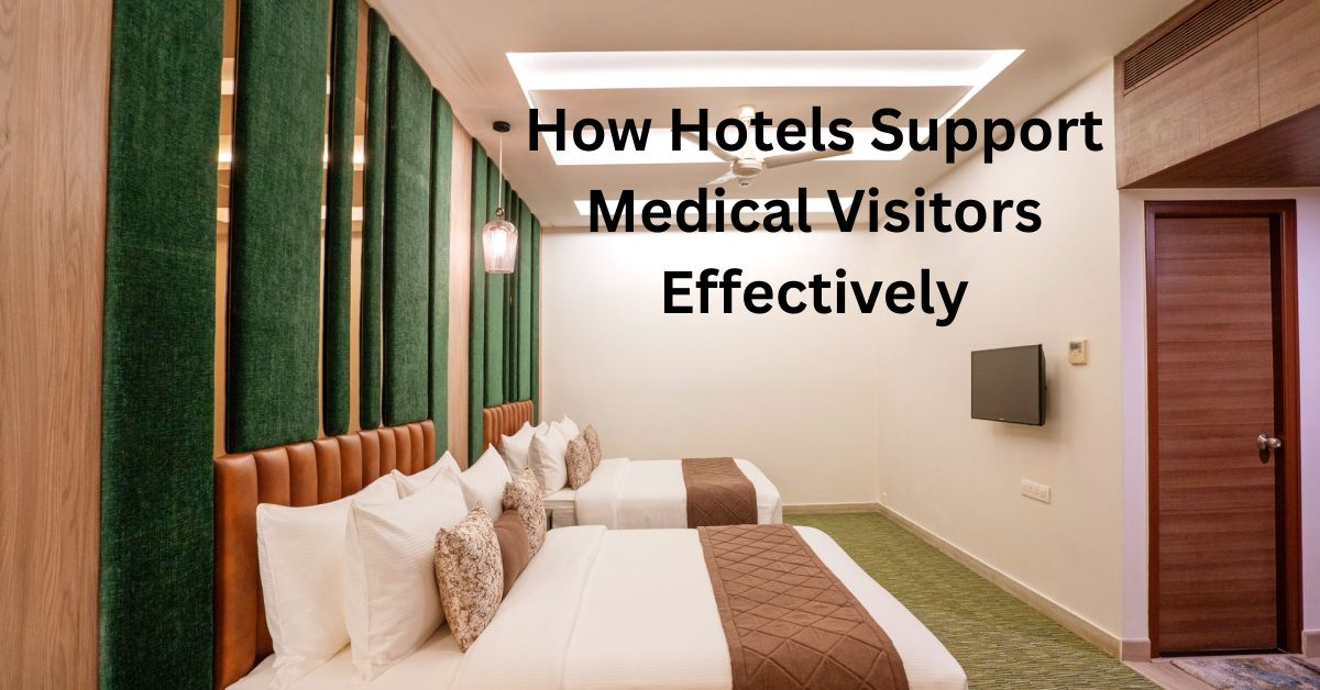 How Hotels Support Medical Visitors Effectively