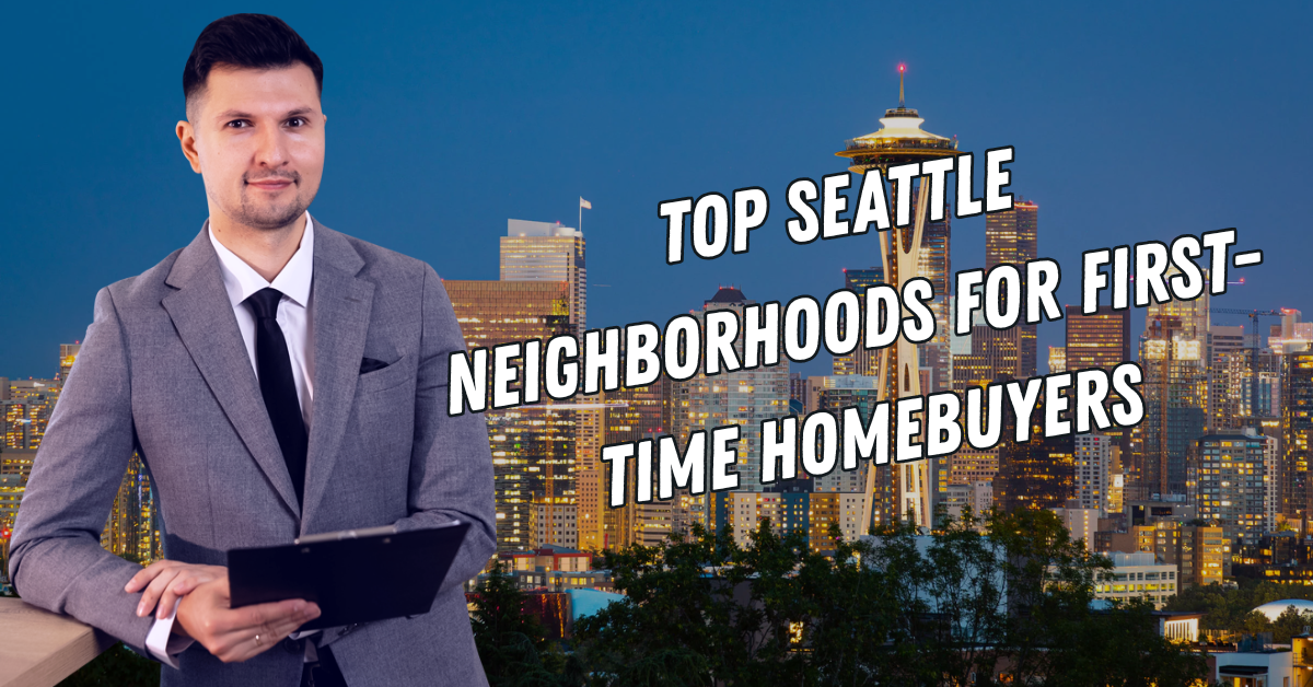 Top Seattle Neighborhoods for First-Time Homebuyers