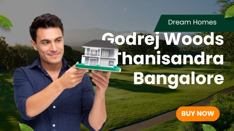 Godrej Woods Thanisandra Bangalore