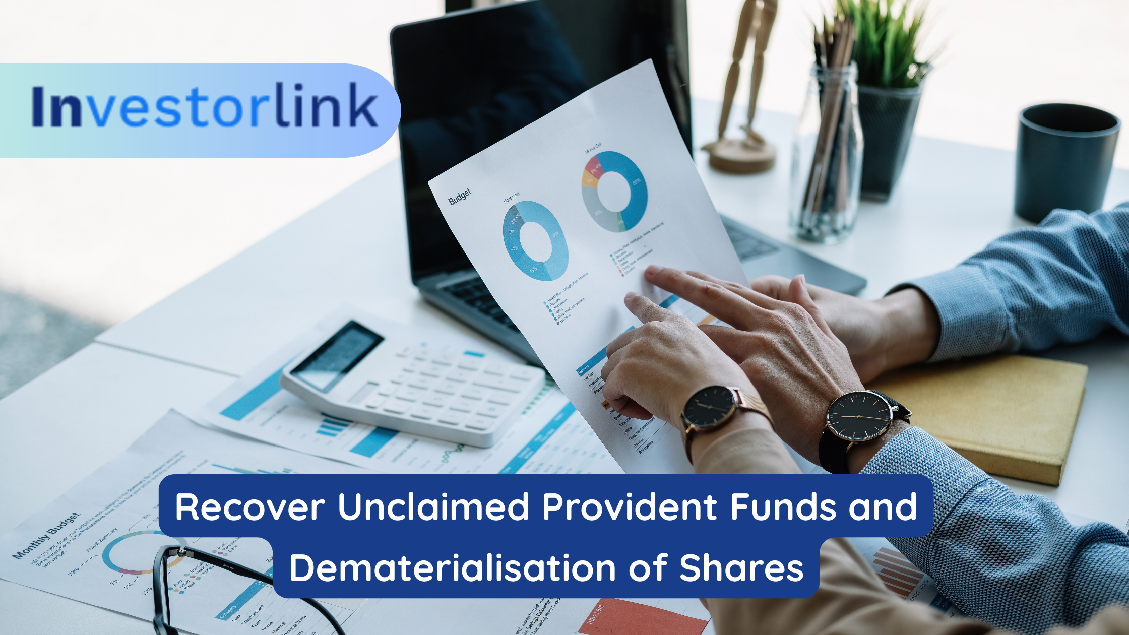 Recover Unclaimed Provident Funds and Dematerialisation of Shares: A Complete Investor Guide
