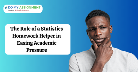 The Role of a Statistics Homework Helper in Easing Academic Pressure